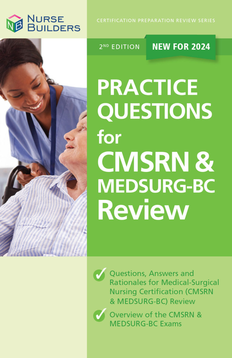2024 2nd Edition Practice Questions for CMSRN MEDSURG BC Review Book