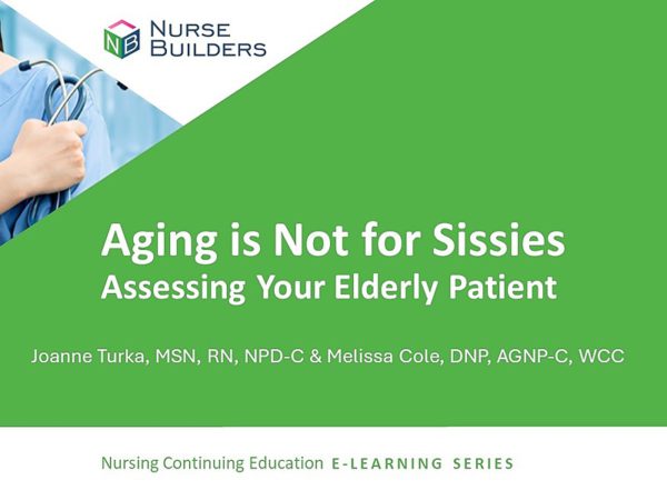 Aging is Not for Sissies: Assessing Your Elderly Patient