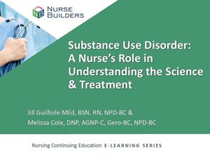 2026 Substance Use Disorder:  A Nurse’s Role in Understanding the Science & Treatment
