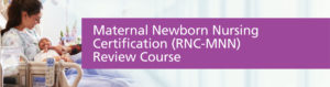 Maternal Newborn Nursing Certification Review Course Nurse Builders Maternal Newborn Nursing Certification Review Course Nurse Builders