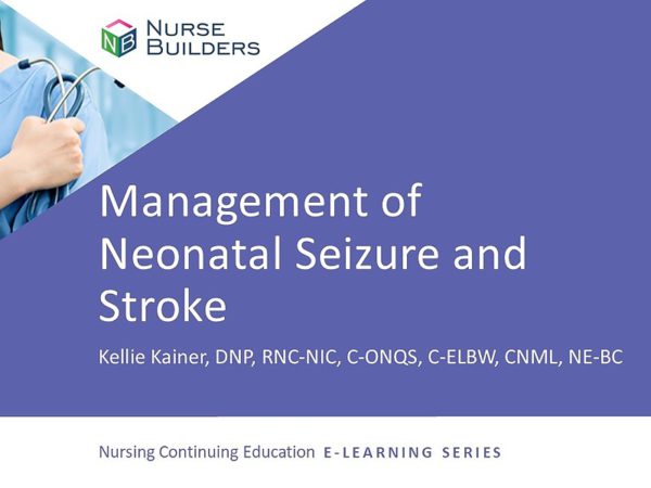 Management of Neonatal Seizure and Stroke