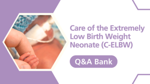 2025 Digital Q&A Bank – 100 Practice Questions and Rationales for C-ELBW