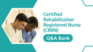2025 Digital Q&A Bank – 100 Practice Questions and Rationales for CRRN