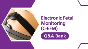 2023 Digital Q&A Bank – 100 Practice Questions and Rationales for C-EFM