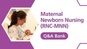 2025 Digital Q&A Bank – 100 Practice Questions and Rationales for RNC-MNN