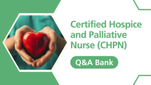 2025 Digital Q&A Bank – 100 Practice Questions and Rationales for CHPN