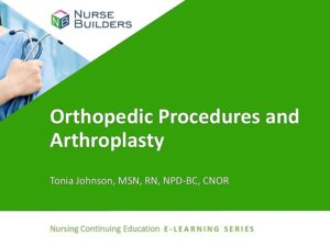 Orthopedic Procedures and Arthroplasty