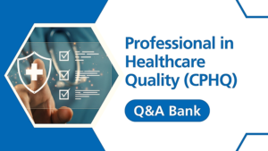 2026 Digital Q&A Bank – 100 Practice Questions and Rationales for CPHQ