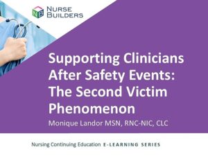 Supporting Clinicians After Safety Events: The Second Victim Phenomenon