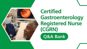 2026 Digital Q&A Bank – 100 Practice Questions and Rationales for CGRN